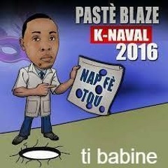Paste Blaze - Nap Fe Tou [Haiti Kanaval 2016]