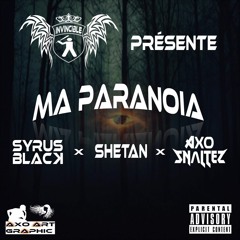 01 ma paranoia axo snaltes X shetan X syrus