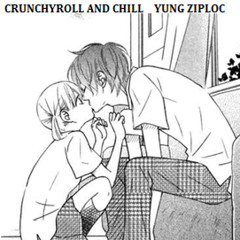 Crunchyroll And Chill (prod GF Retro)