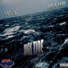 HIGH TIDE featuring BIG E NUFF