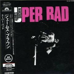 James Brown - Super bad(djsunnysideup break)