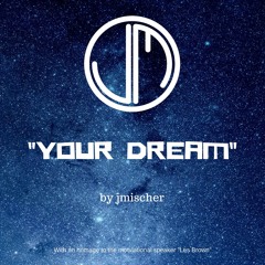 JMischer - Your Dream