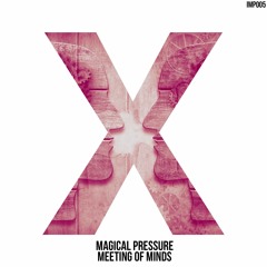 Magical Pressure - Meeting Of Minds (Preview)