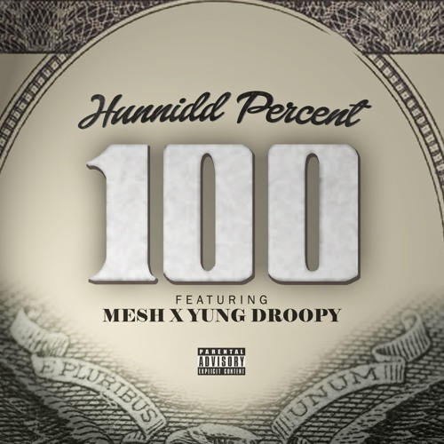 "100" Ft. Mesh x Yung Droopy
