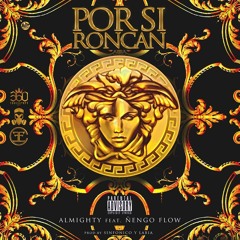 Almighty Ft Nengo Flow - Por Si Roncan