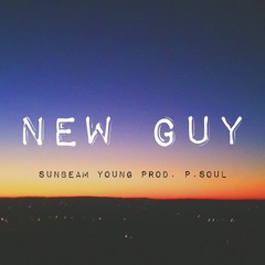 New Guy (Prod. P. Soul)