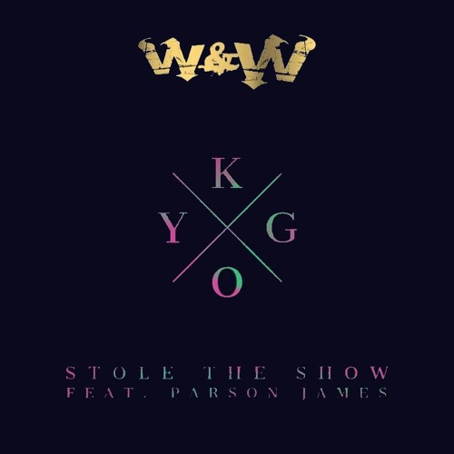 Kygo Feat. Parson James - Stole The Show (W&W Bootleg)