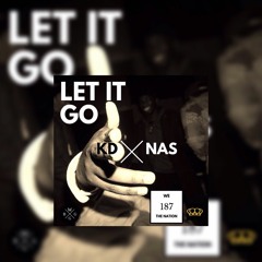 Nas South x KD - Let It Go(Freestyle)