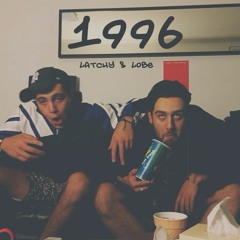 1996 - Lobe & Latchy [prod. kumo]