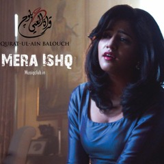 Mera Ishq - Quratulain Balouch