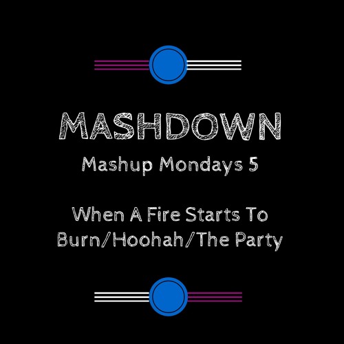 Mashdowns Mashup Mondays