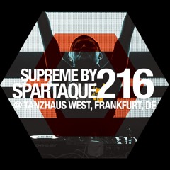 Supreme 216 with Spartaque Mix from Move, Tanzhaus West, Frankfurt