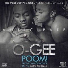O-Gee - Poom! @TheRealOgee @BizznezLife