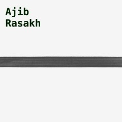 Ajib - Rasakh (Original Mix) [Unreleased]