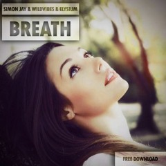 Simon Jay & WildVibes & Elysium - Breath (Original Mix)