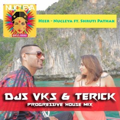 Heer Nucleya Ft. Djs VKS & Terick Progressive House Mix