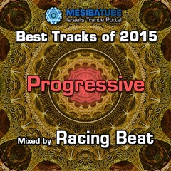 Mesibatube's Best tracks Of 2015 - Progressive Psytrance mixed Racing Beat