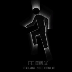 Glen & Adrian - Shuffle (Original MNML Mix) [Free Download]