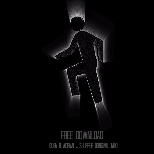 Glen & Adrian - Shuffle (Original MNML Mix) [Free Download]