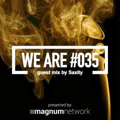 WE ARE 035 - Guest Mix By Saxity