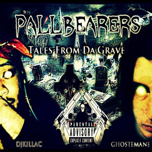 PALLBEARERS: TALES FROM THE GRAVE