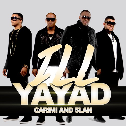 ILL YAYAD (Pretty Bumpy)- CARIMI & 5Lan