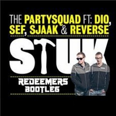 The Partysquad Ft. Dio, Sef, Sjaak & Reverse - Stuk (Redeemers bootleg)