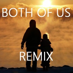 Both Of Us by Taylor Swift REMIX