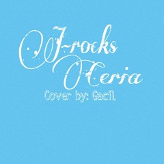 J-Rocks - Ceria [Cover By: Galliley Cikal]