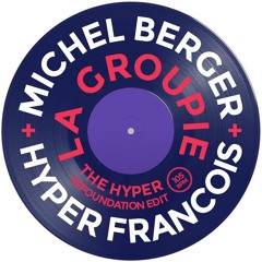Michel Berger - La Groupie Du Pianiste (The Hyper Refoundation Edit By Hyper Francois)