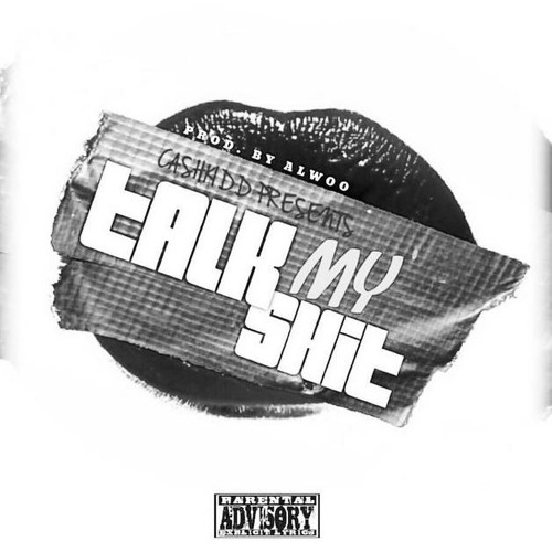 Cash Kidd - Talk My Shit Prod. Alwoo
