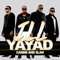 CARIMI & 5 LAN - ILL YAYAD (2016 New song)