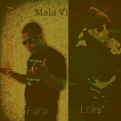 Loky Ft. Fara - Mala Vibra Prod. By Panic Room.