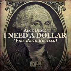 Aloe Blacc - I Need a Dollar (Vine Brito Bootleg) [FREE D/L]