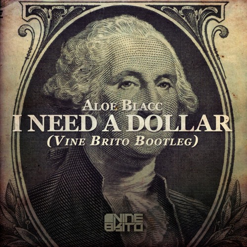 I Need A Dollar
