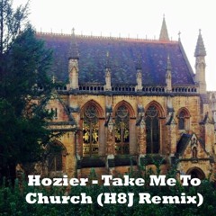 Hozier - Take Me To Church (H8J Remix)