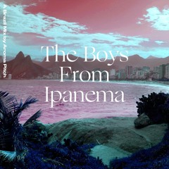 The Boys From Ipanema – A Brazil Mix by Aroma Pitch