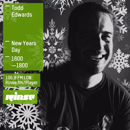 Rinse FM Podcast - Todd Edwards - 1st January 2016
