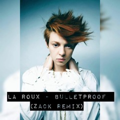 La Roux - Bulletproof ( Zack Remix )