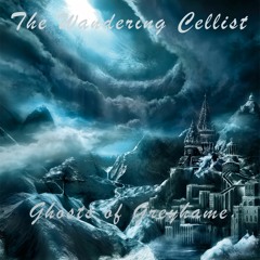 The Wandering Cellist - Luna Skye - Ghosts Of Greyhame - 08 Monk's Prayer - Spring