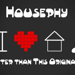Housephy Moon - Better Than This  Original Mix
