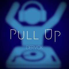 Dervok - Pull Up