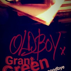 Grant Green & Oldboy never can say goodbye