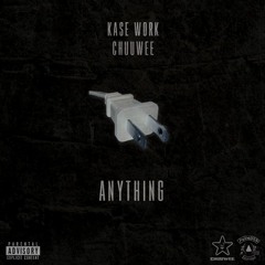 Anything (Prod. By Kase Work)