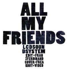 LCD Soundsystem - All My Friends (Live At Madison Square Garden)