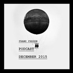 Franz Fresen Full Viny December 2015 Podcast