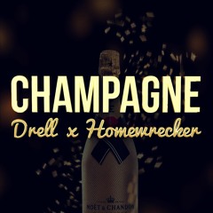Drell & DJ HOMEWRECKR - Champagne
