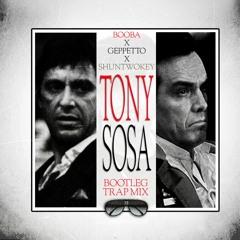 BOOBA x GePpetto x ShuntWokey - Tony Sosa (Bootleg Trap Mix)
