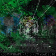 ۞ KOSMIKSHAPE - ACID NEW YEAR 2016 - ACID TECHNO MIX ۞