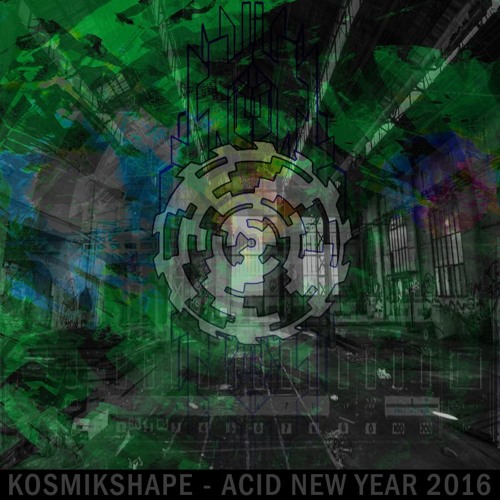 ۞ KOSMIKSHAPE - ACID NEW YEAR 2016 - ACID TECHNO MIX ۞